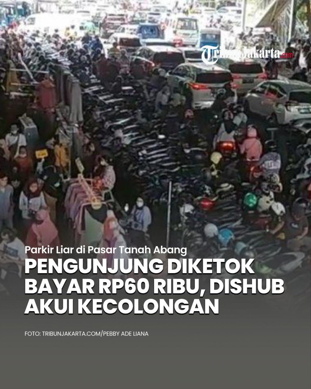 Sejumlah Lokasi Rawan Parkir Liar di Jakarta, Tarif Digetok Hingga Rp 300 Ribu. Siapa Bertanggung Jawab? 1 ws-parkir-tanah-abang